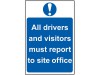 Scan All Drivers And Visitors Must Report To Site Office - PVC Sign 400 x 600mm